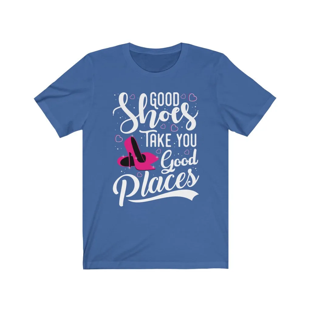 Good Shoes Good Places Tee Style1 (Font White)