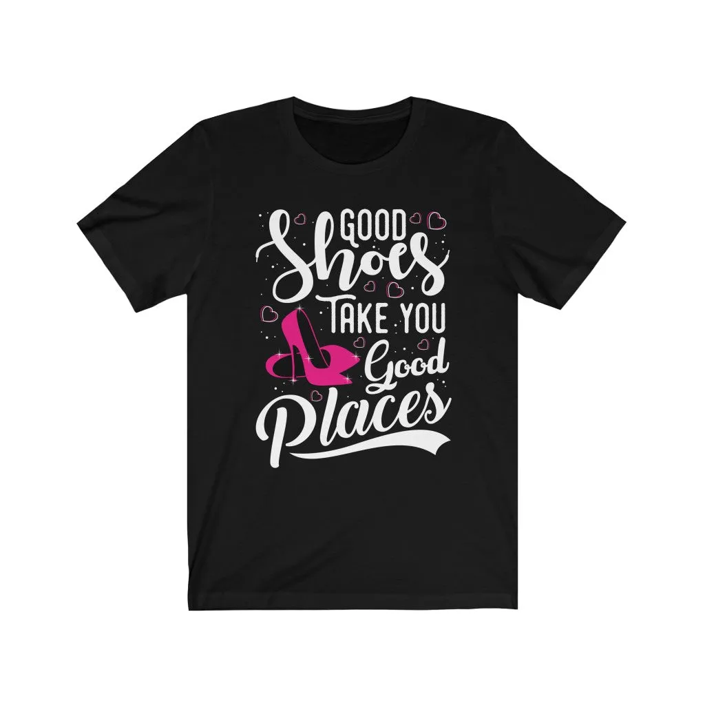 Good Shoes Good Places Tee Style1 (Font White)