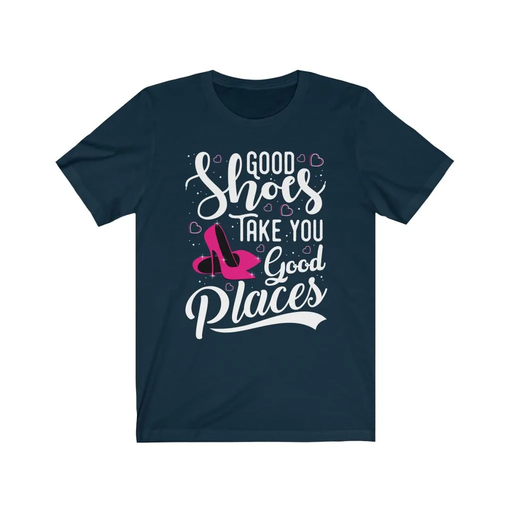 Good Shoes Good Places Tee Style1 (Font White)