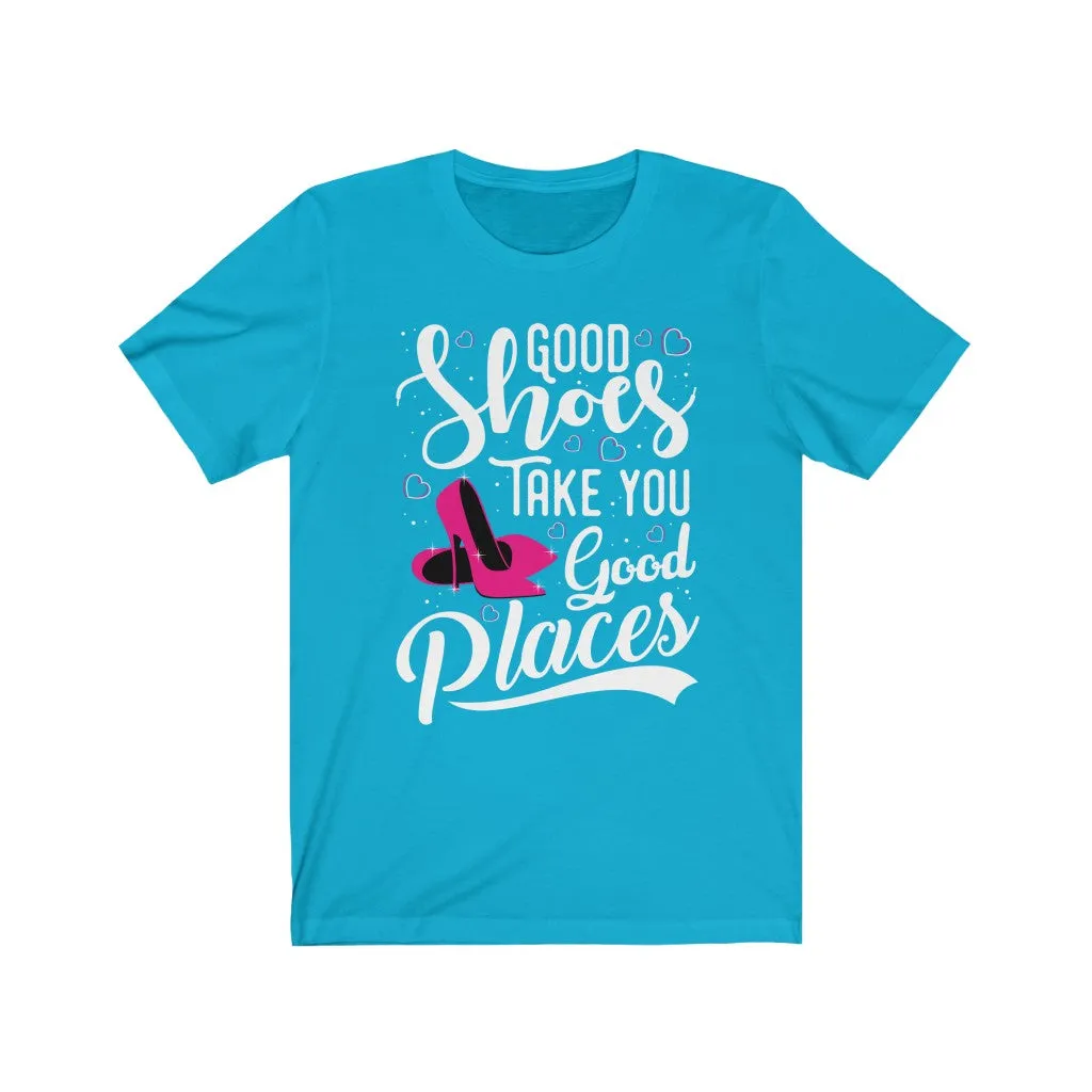 Good Shoes Good Places Tee Style1 (Font White)