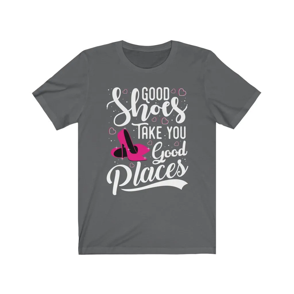 Good Shoes Good Places Tee Style1 (Font White)